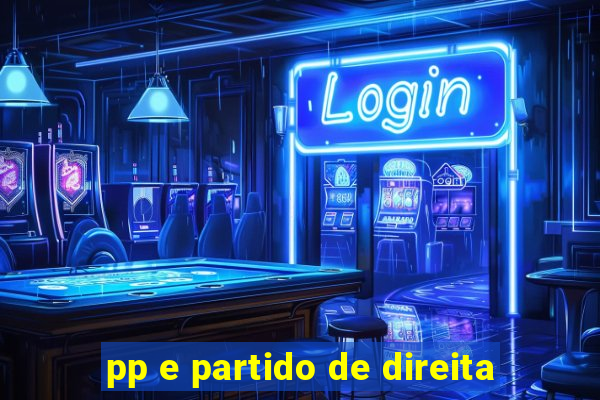 pp e partido de direita